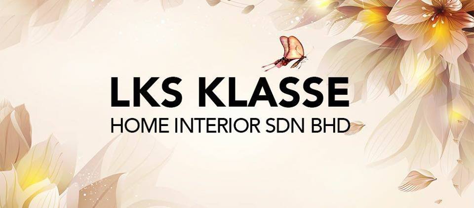 LKS Klasse Home Interior sdn bhd – Rekabentuk Dalaman Rumah Moden & Bergaya | Perkhidmatan Profesional