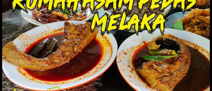 Rumah Asam Pedas Melaka – Resipi Tradisional, Pedas Menggugah Selera, Makanan Khas Melaka