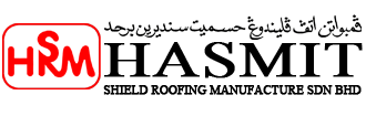 Hasmit Shield Roofing Manufacture Sdn Bhd – Pembekal Bumbung Berkualiti Tinggi di Malaysia